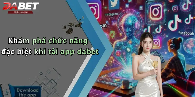 DABET ⭐️ Link Trang Chủ DABET Mới Nhất | Đăng Ký Tặng 188K Khám phá chức năng đặc biệt khi tải app dabet