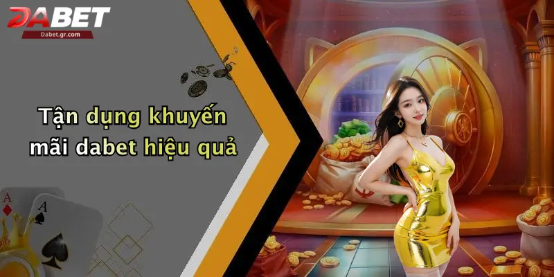 DABET ⭐️ Link Trang Chủ DABET Mới Nhất | Đăng Ký Tặng 188K Tận dụng khuyến mãi dabet hiệu quả