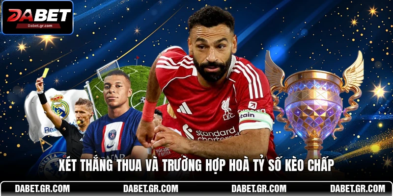 DABET ⭐️ Link Trang Chủ DABET Mới Nhất | Đăng Ký Tặng 188K Xét thắng thua và trường hợp hoà tỷ số kèo chấp